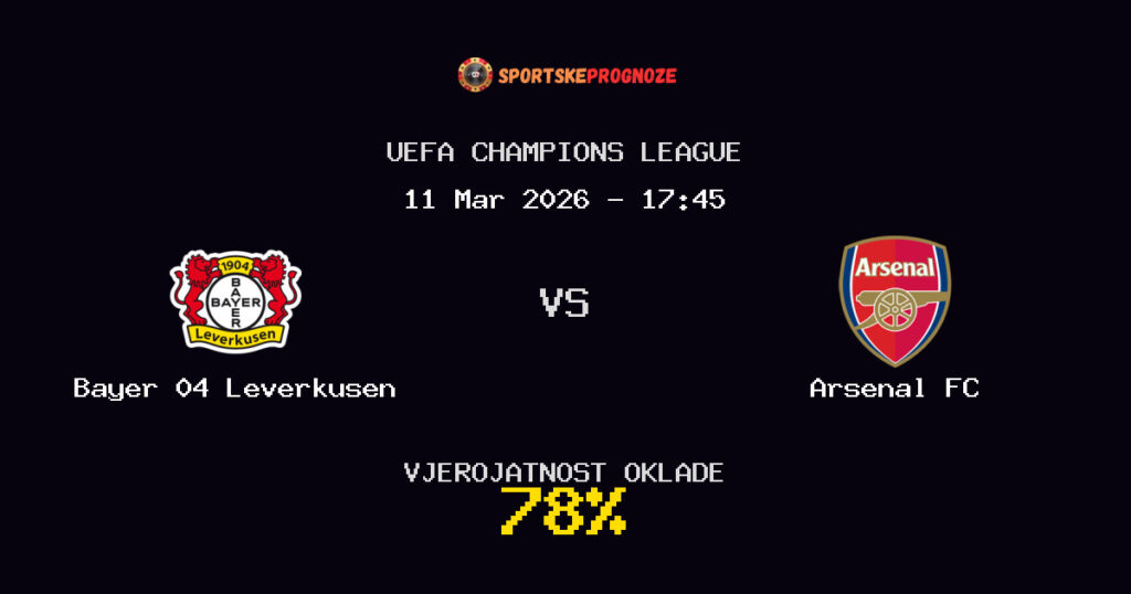 Bayer 04 Leverkusen vs Arsenal FC Prognoza Utakmice - UEFA Champions League - Saveti Za Klađenje