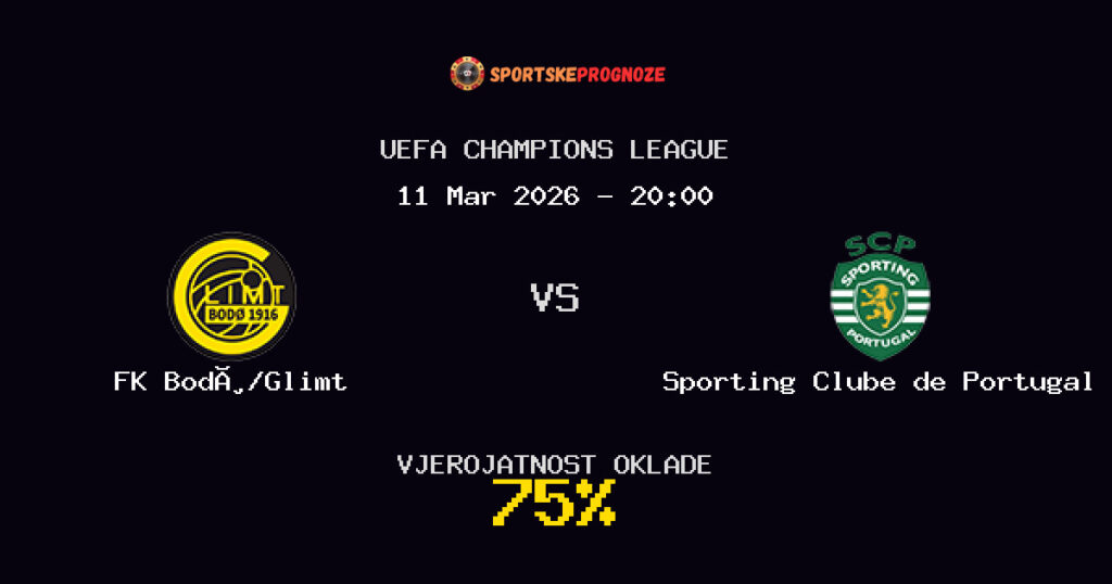 FK Bodø/Glimt vs Sporting Clube de Portugal Prognoza Utakmice - UEFA Champions League - Saveti Za Klađenje