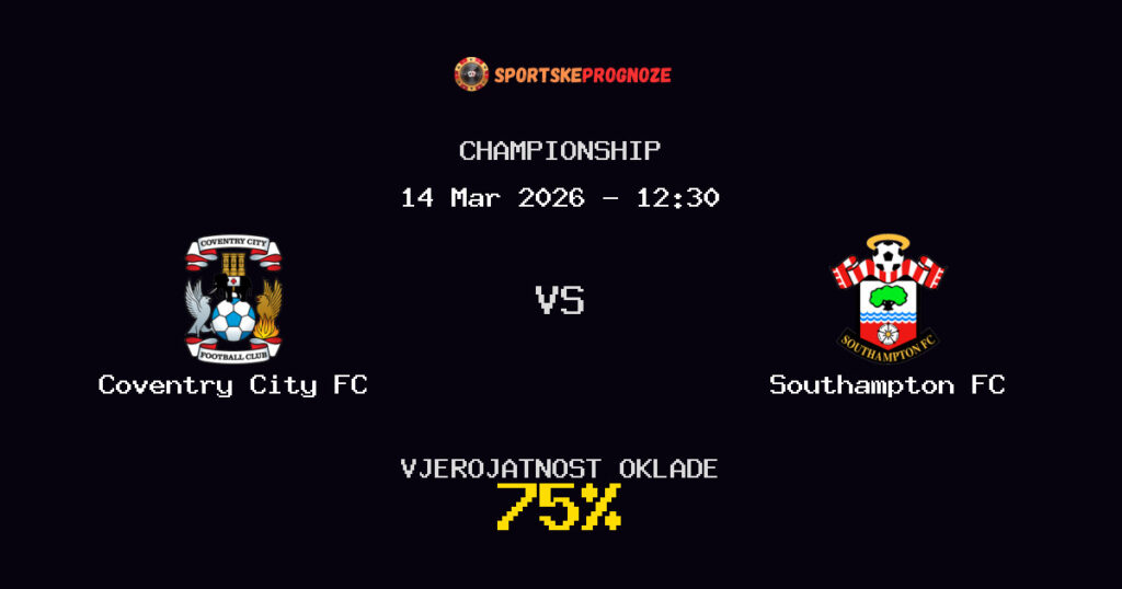 Coventry City FC vs Southampton FC Prognoza Utakmice - Championship - Saveti Za Klađenje