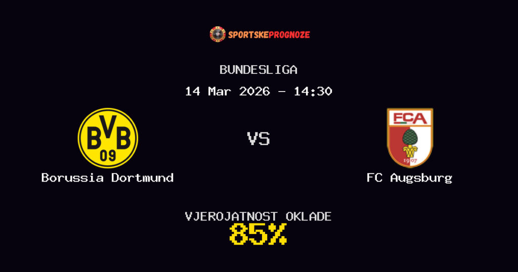 Borussia Dortmund vs FC Augsburg Prognoza Utakmice - Bundesliga - Saveti Za Klađenje