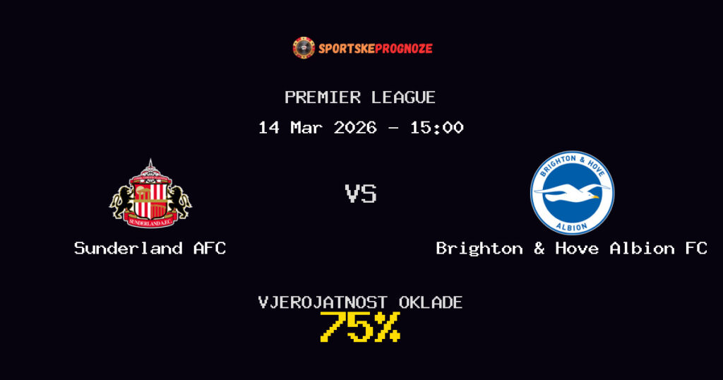 Sunderland AFC vs Brighton & Hove Albion FC Prognoza Utakmice - Premier League - Saveti Za Klađenje