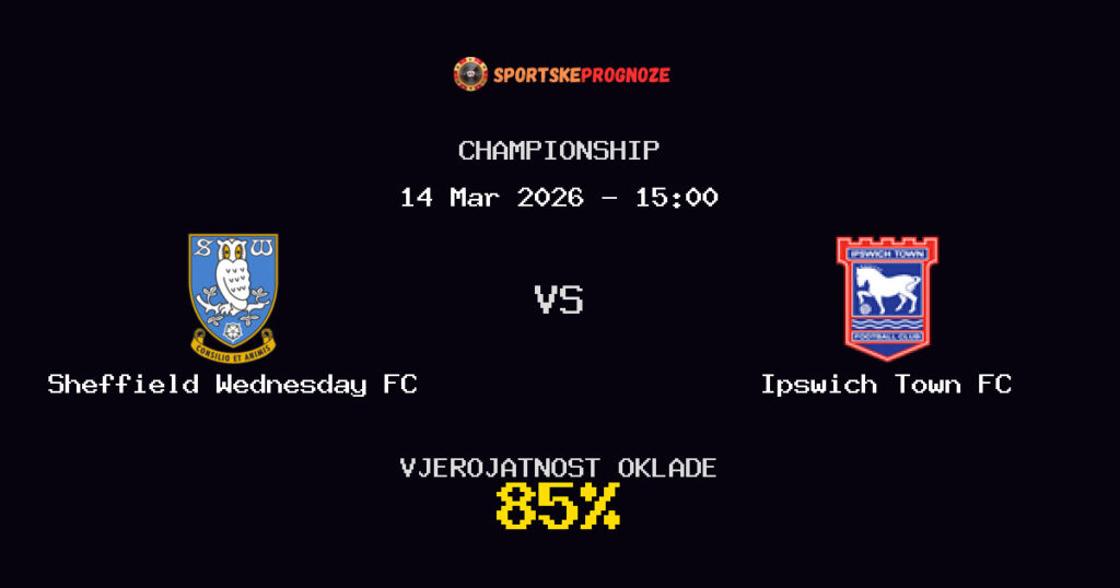Sheffield Wednesday FC vs Ipswich Town FC Prognoza Utakmice - Championship - Saveti Za Klađenje