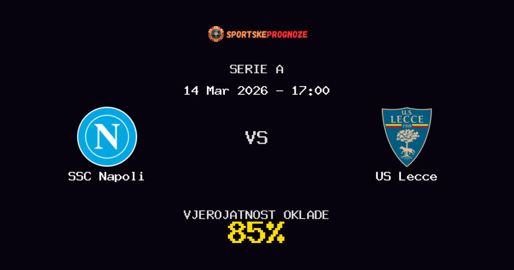 SSC Napoli vs US Lecce Prognoza Utakmice - Serie A - Saveti Za Klađenje