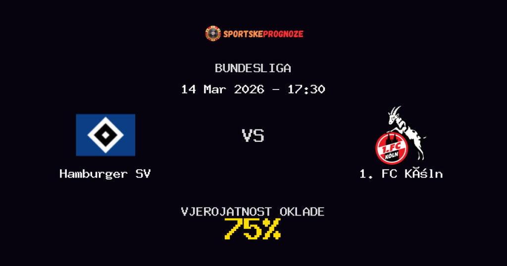 Hamburger SV vs 1. FC Köln Prognoza Utakmice - Bundesliga - Saveti Za Klađenje