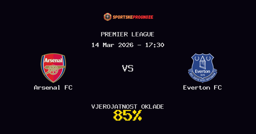 Arsenal FC vs Everton FC Prognoza Utakmice - Premier League - Saveti Za Klađenje