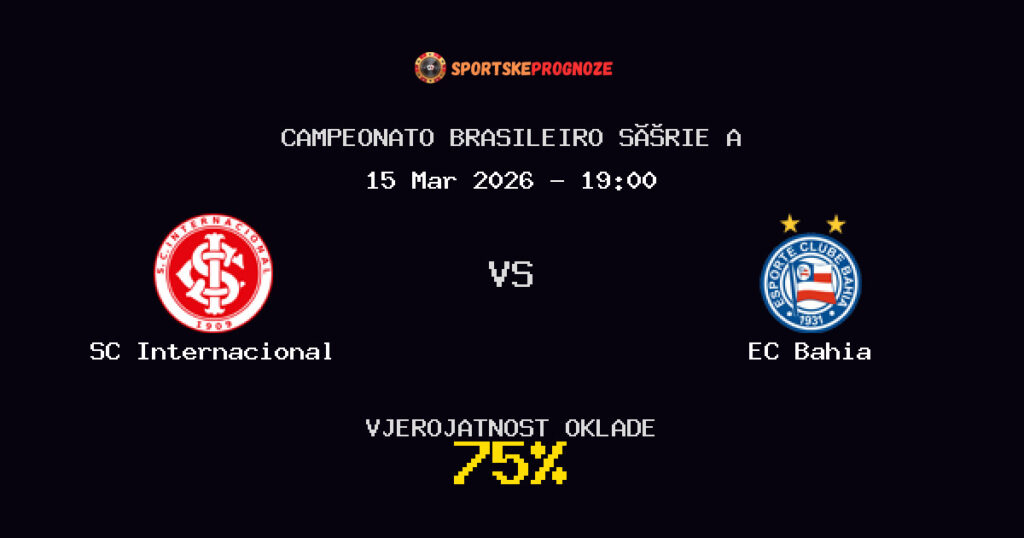 SC Internacional vs EC Bahia Prognoza Utakmice - Campeonato Brasileiro Série A - Saveti Za Klađenje