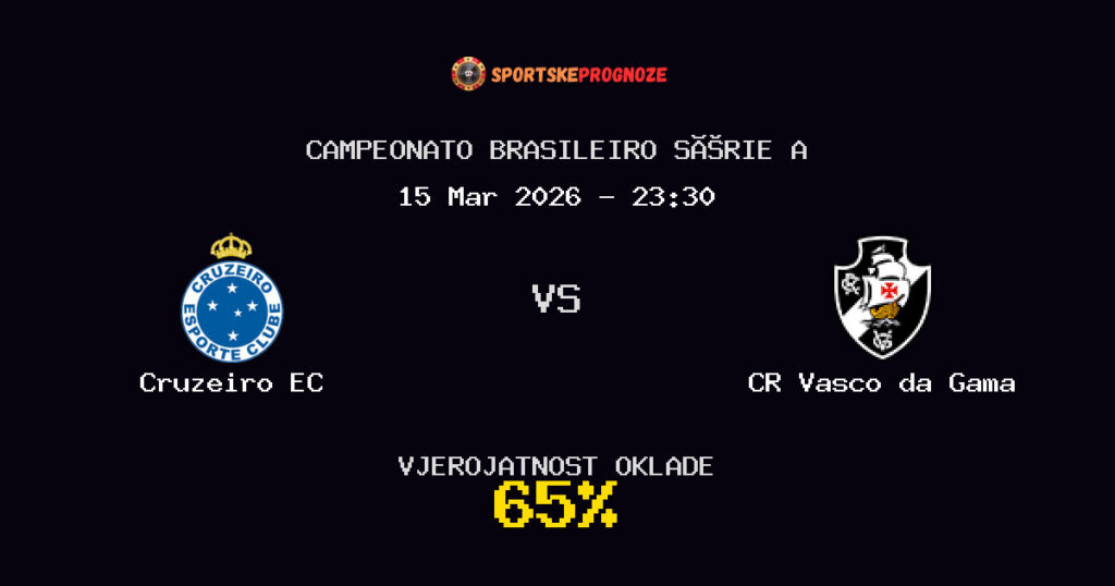 Cruzeiro EC vs CR Vasco da Gama Prognoza Utakmice - Campeonato Brasileiro Série A - Saveti Za Klađenje