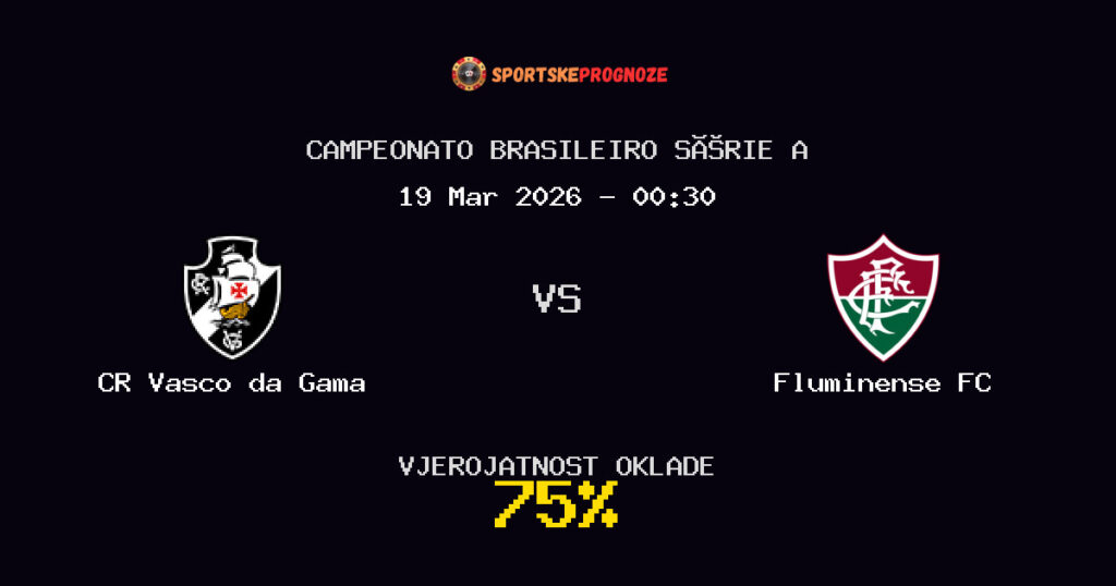 CR Vasco da Gama vs Fluminense FC Prognoza Utakmice - Campeonato Brasileiro Série A - Saveti Za Klađenje