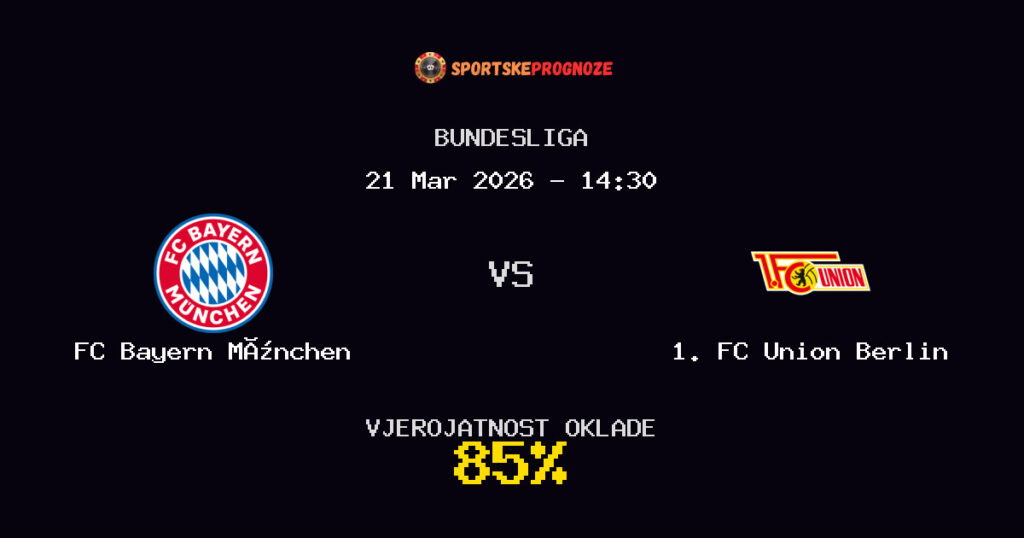 FC Bayern München vs 1. FC Union Berlin Prognoza Utakmice - Bundesliga - Saveti Za Klađenje