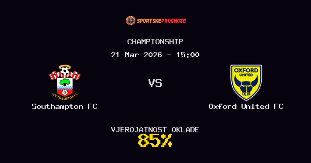 Southampton FC vs Oxford United FC Prognoza Utakmice - Championship - Saveti Za Klađenje