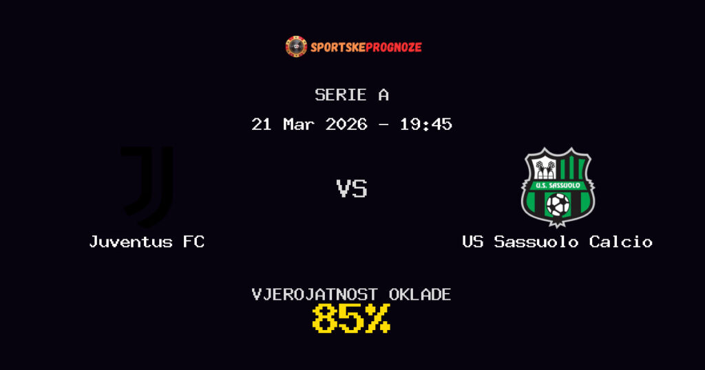 Juventus FC vs US Sassuolo Calcio Prognoza Utakmice - Serie A - Saveti Za Klađenje