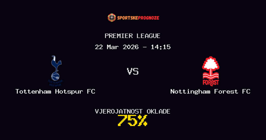 Tottenham Hotspur FC vs Nottingham Forest FC Prognoza Utakmice - Premier League - Saveti Za Klađenje