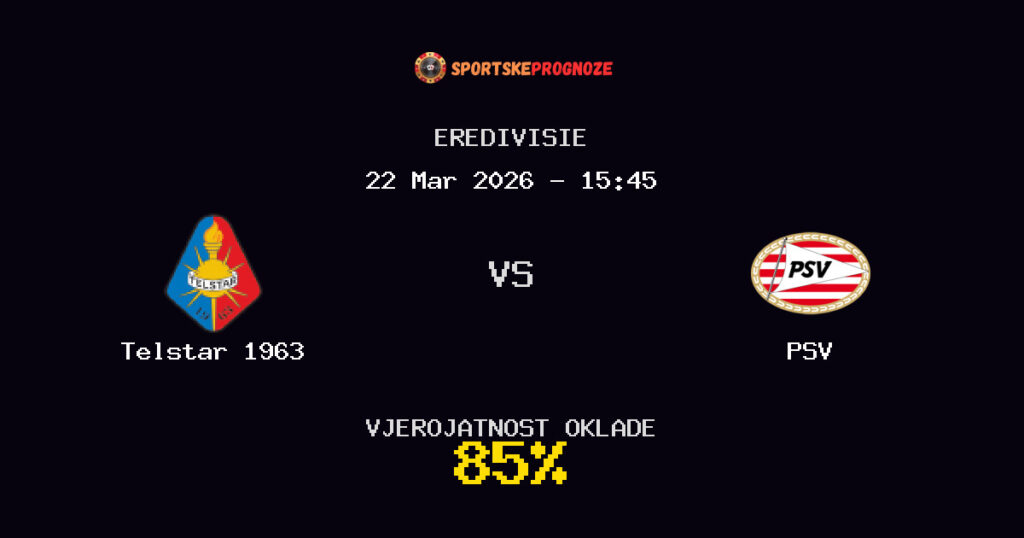 Telstar 1963 vs PSV Prognoza Utakmice - Eredivisie - Saveti Za Klađenje