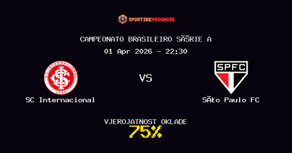 SC Internacional vs São Paulo FC Prognoza Utakmice - Campeonato Brasileiro Série A - Saveti Za Klađenje