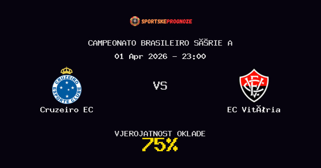 Cruzeiro EC vs EC Vitória Prognoza Utakmice - Campeonato Brasileiro Série A - Saveti Za Klađenje