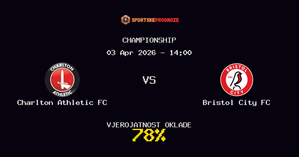Charlton Athletic FC vs Bristol City FC Prognoza Utakmice - Championship - Saveti Za Klađenje