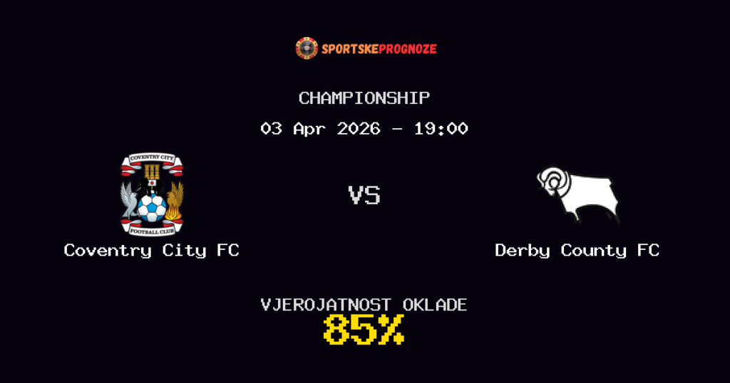 Coventry City FC vs Derby County FC Prognoza Utakmice - Championship - Saveti Za Klađenje