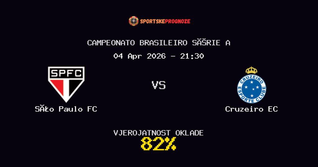 São Paulo FC vs Cruzeiro EC Prognoza Utakmice - Campeonato Brasileiro Série A - Saveti Za Klađenje