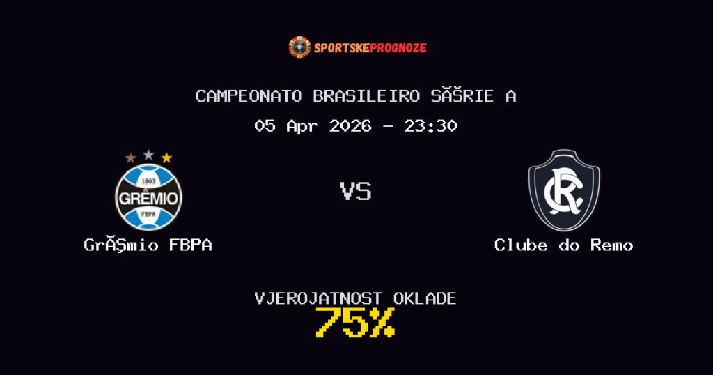 Grêmio FBPA vs Clube do Remo Prognoza Utakmice - Campeonato Brasileiro Série A - Saveti Za Klađenje