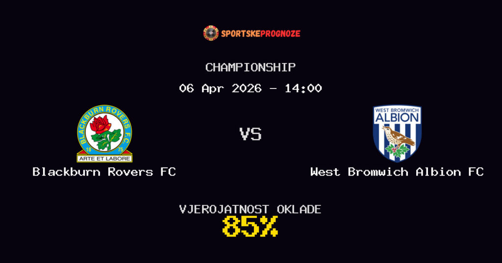 Blackburn Rovers FC vs West Bromwich Albion FC Prognoza Utakmice - Championship - Saveti Za Klađenje