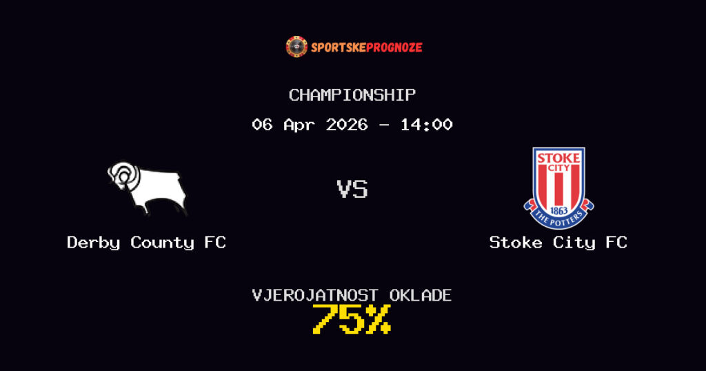 Derby County FC vs Stoke City FC Prognoza Utakmice - Championship - Saveti Za Klađenje
