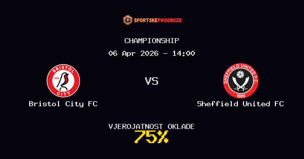 Bristol City FC vs Sheffield United FC Prognoza Utakmice - Championship - Saveti Za Klađenje