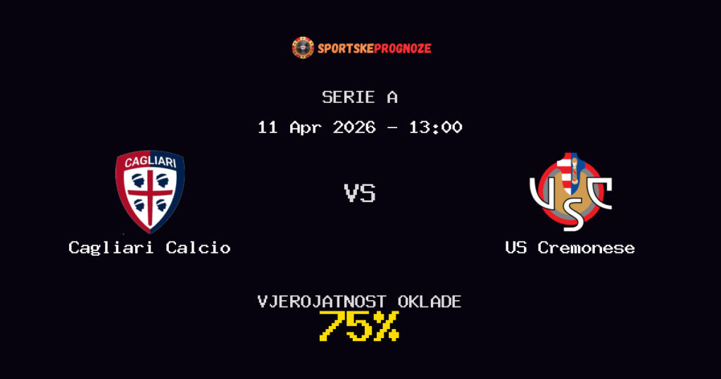 Cagliari Calcio vs US Cremonese Prognoza Utakmice - Serie A - Saveti Za Klađenje