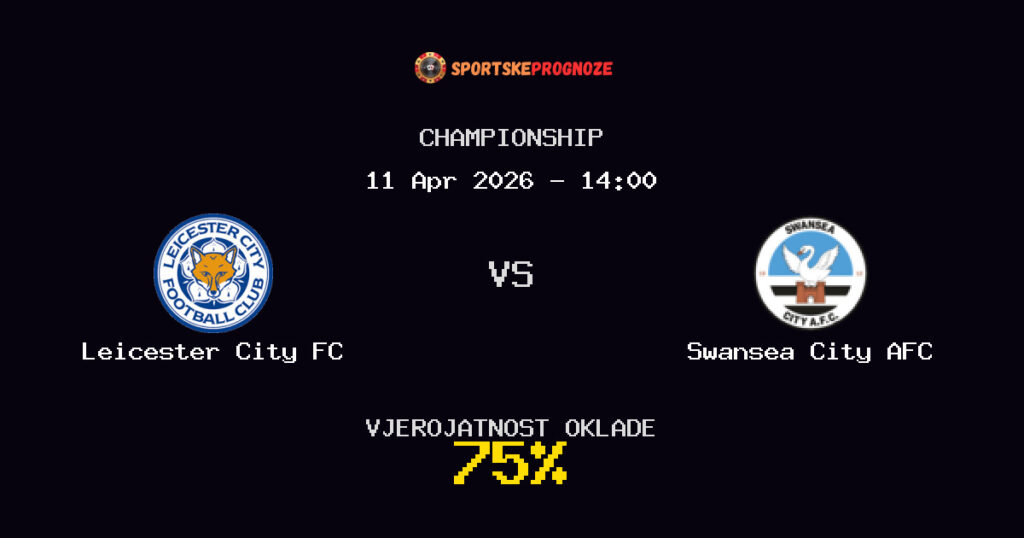 Leicester City FC vs Swansea City AFC Prognoza Utakmice - Championship - Saveti Za Klađenje