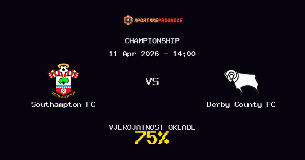 Southampton FC vs Derby County FC Prognoza Utakmice - Championship - Saveti Za Klađenje