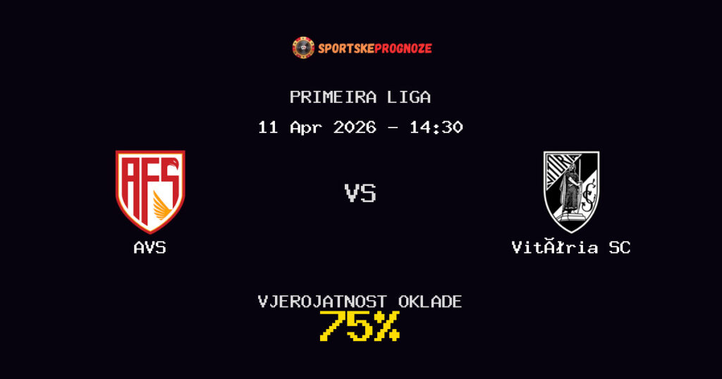AVS vs Vitória SC Prognoza Utakmice - Primeira Liga - Saveti Za Klađenje