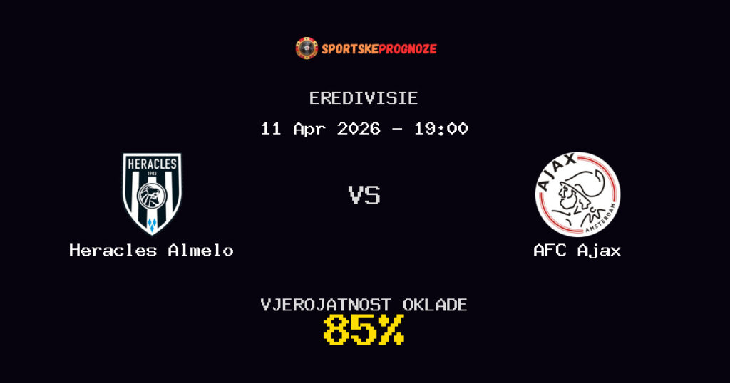 Heracles Almelo vs AFC Ajax Prognoza Utakmice - Eredivisie - Saveti Za Klađenje