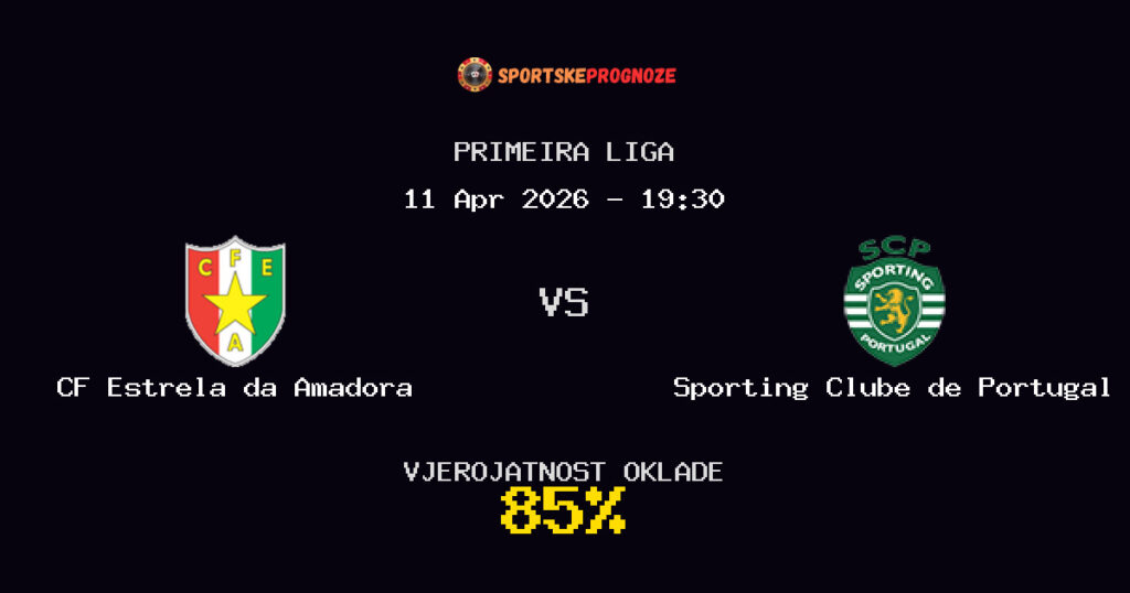 CF Estrela da Amadora vs Sporting Clube de Portugal Prognoza Utakmice - Primeira Liga - Saveti Za Klađenje