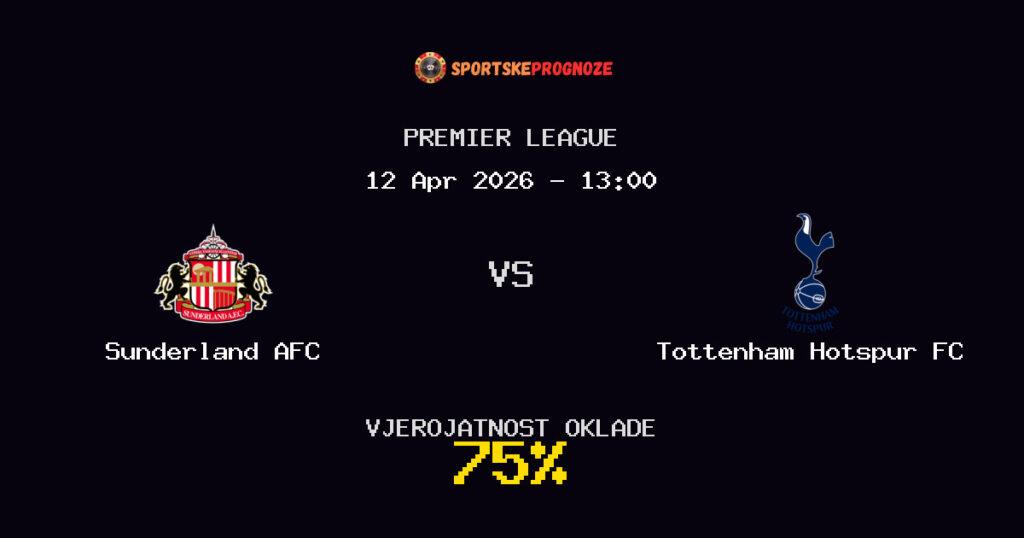Sunderland AFC vs Tottenham Hotspur FC Prognoza Utakmice - Premier League - Saveti Za Klađenje
