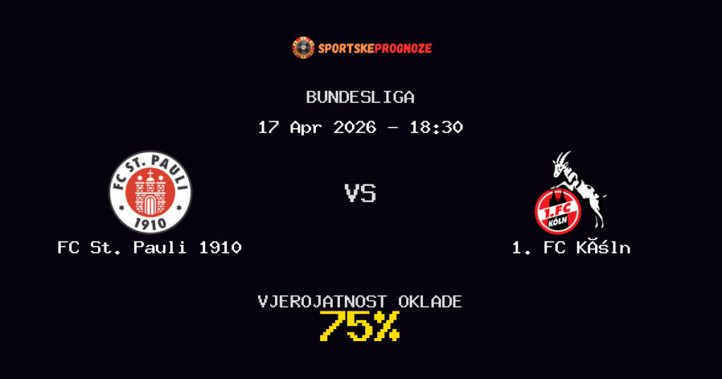 FC St. Pauli 1910 vs 1. FC Köln Prognoza Utakmice - Bundesliga - Saveti Za Klađenje