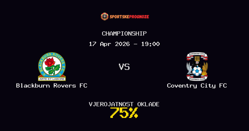Blackburn Rovers FC vs Coventry City FC Prognoza Utakmice - Championship - Saveti Za Klađenje