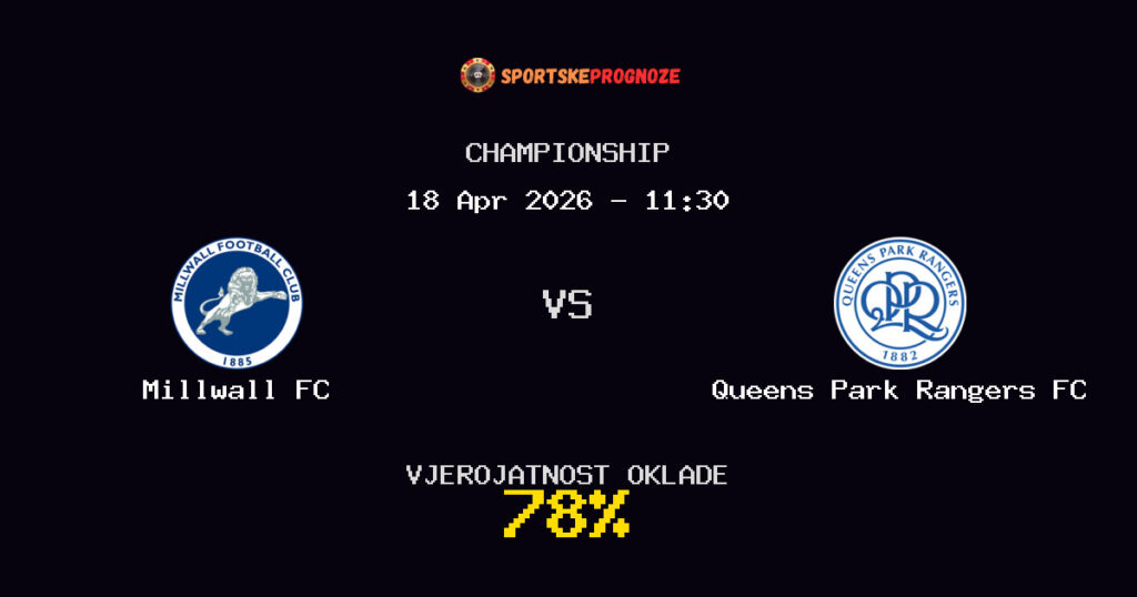 Millwall FC vs Queens Park Rangers FC Prognoza Utakmice - Championship - Saveti Za Klađenje