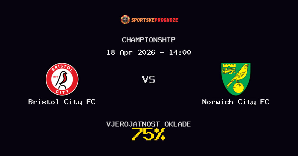 Bristol City FC vs Norwich City FC Prognoza Utakmice - Championship - Saveti Za Klađenje