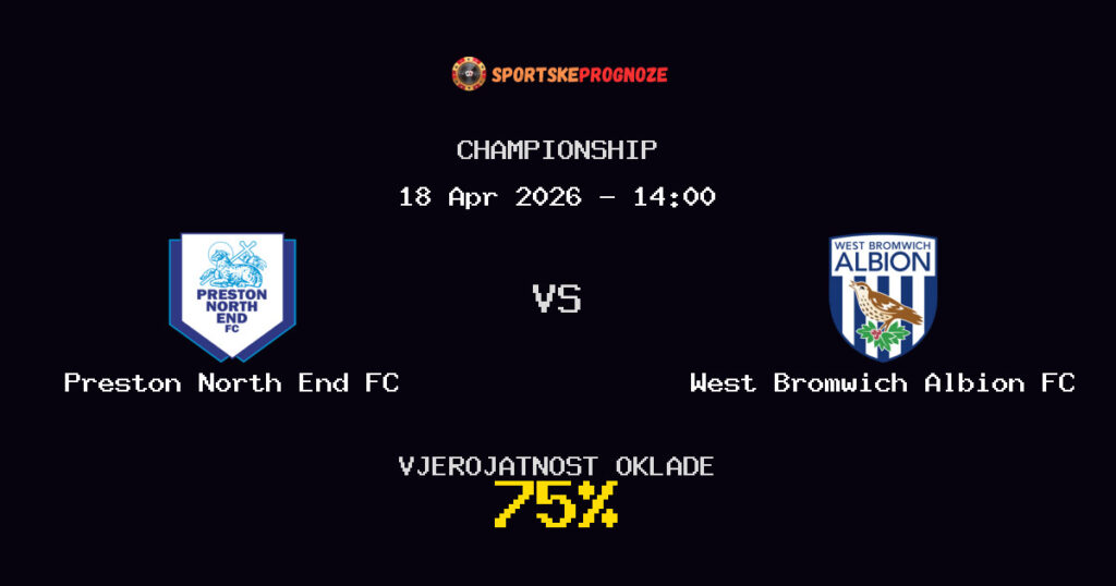 Preston North End FC vs West Bromwich Albion FC Prognoza Utakmice - Championship - Saveti Za Klađenje