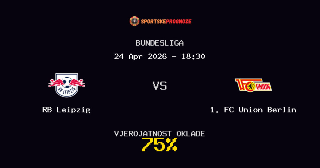 RB Leipzig vs 1. FC Union Berlin Prognoza Utakmice - Bundesliga - Saveti Za Klađenje