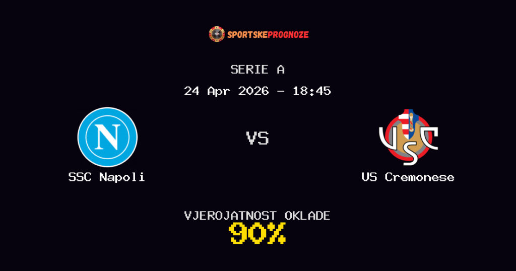 SSC Napoli vs US Cremonese Prognoza Utakmice - Serie A - Saveti Za Klađenje