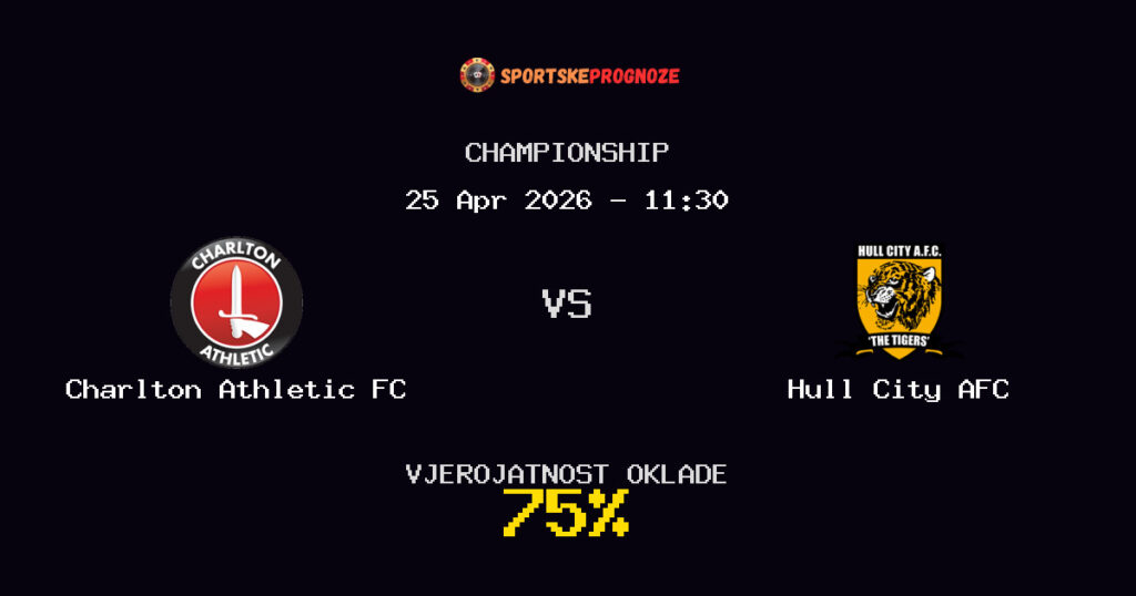 Charlton Athletic FC vs Hull City AFC Prognoza Utakmice - Championship - Saveti Za Klađenje