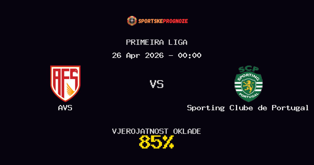 AVS vs Sporting Clube de Portugal Prognoza Utakmice - Primeira Liga - Saveti Za Klađenje