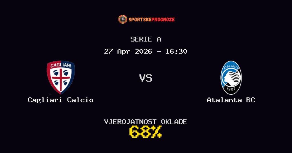 Cagliari Calcio vs Atalanta BC Predviđanje Utakmice - Serie A - Savjeti za Klađenje