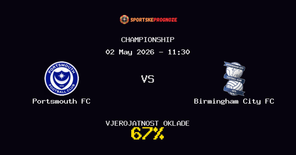 Portsmouth FC vs Birmingham City FC Predviđanje Utakmice - Championship - Savjeti za Klađenje