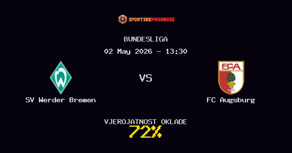 SV Werder Bremen vs FC Augsburg Predviđanje Utakmice - Bundesliga - Savjeti za Klađenje