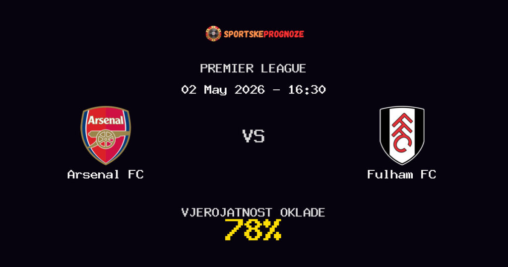 Arsenal FC vs Fulham FC Predviđanje Utakmice - Premier League - Savjeti za Klađenje