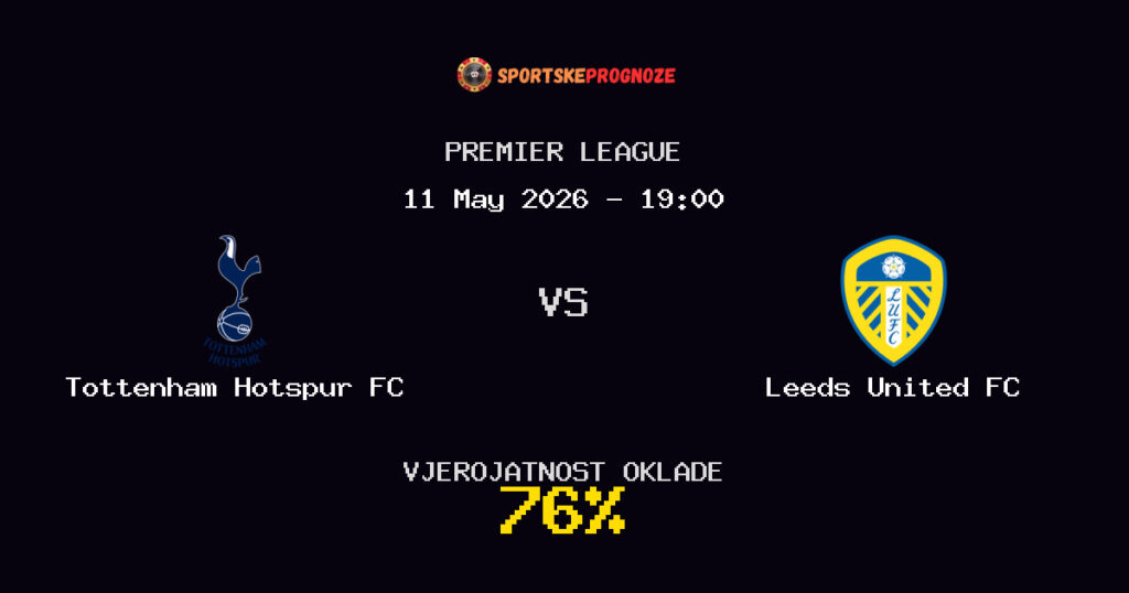 Tottenham Hotspur FC vs Leeds United FC Predviđanje Utakmice - Premier League - Savjeti za Klađenje