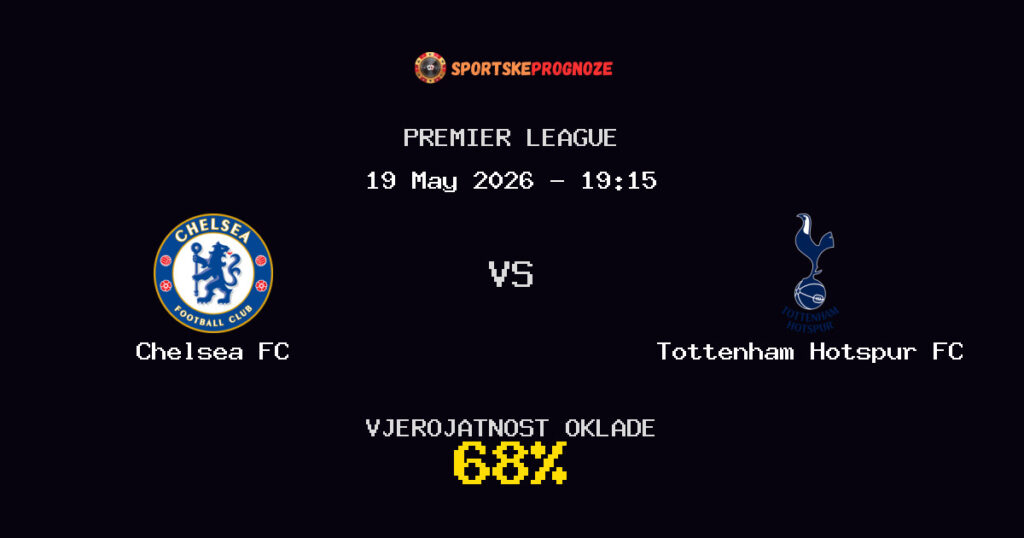 Chelsea FC vs Tottenham Hotspur FC Predviđanje Utakmice - Premier League - Savjeti za Klađenje