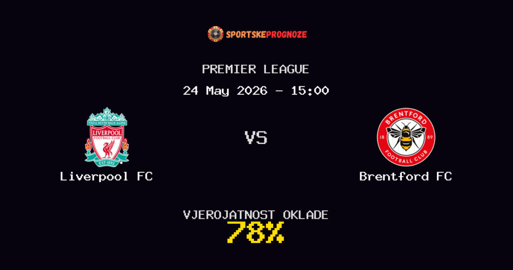 Liverpool FC vs Brentford FC Predviđanje Utakmice - Premier League - Savjeti za Klađenje