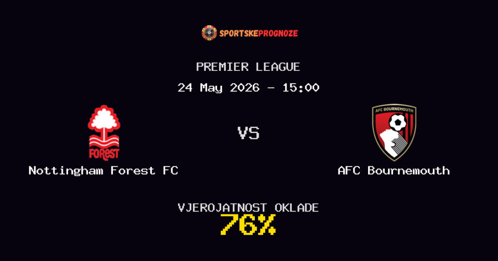 Nottingham Forest FC vs AFC Bournemouth Predviđanje Utakmice - Premier League - Savjeti za Klađenje